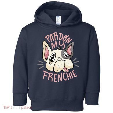 Pardon My Frenchie Bulldog Toddler Hoodie