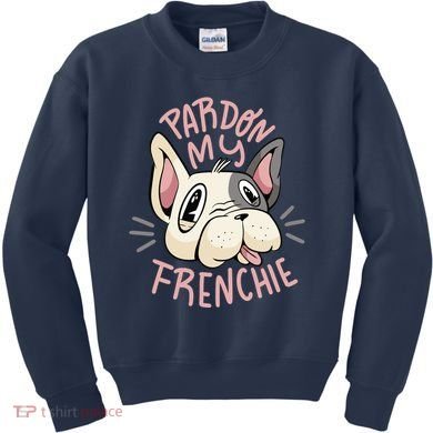Pardon My Frenchie Bulldog Kids Sweatshirt