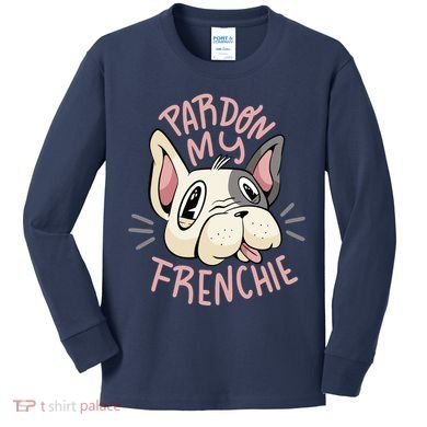 Pardon My Frenchie Bulldog Kids Long Sleeve Shirt