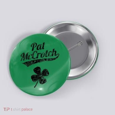 Pat McCrotch Funny Saint Patricks Day St Patricks Day Irish Button