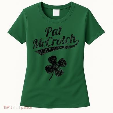 Pat McCrotch Funny Saint Patricks Day St Patricks Day Irish Women's T-Shirt
