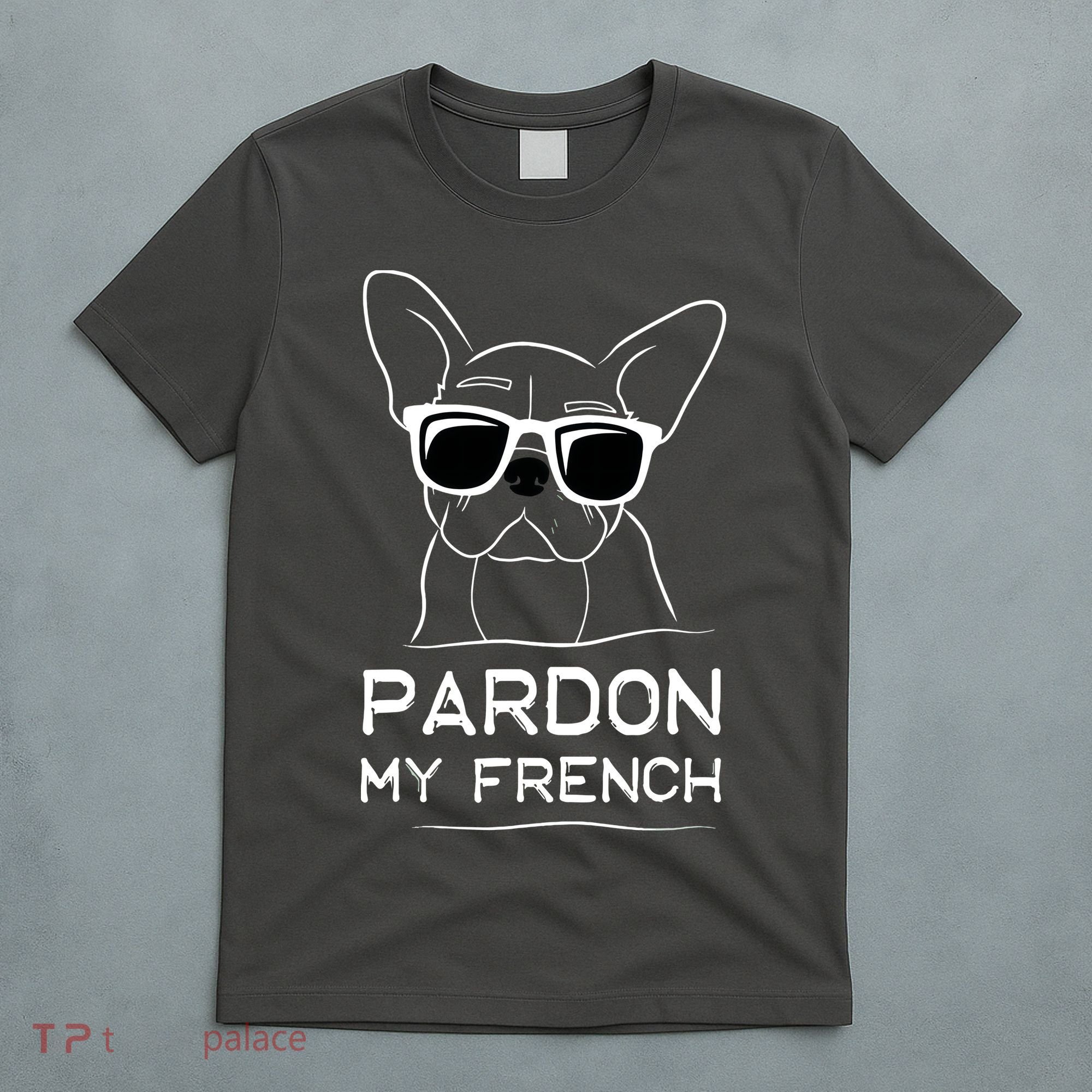 Pardon My French Frenchie Bulldog T-Shirt