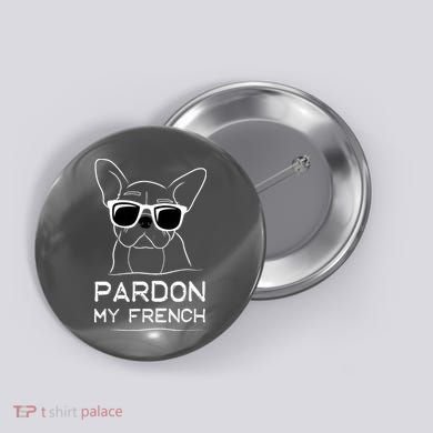 Pardon My French Frenchie Bulldog Button