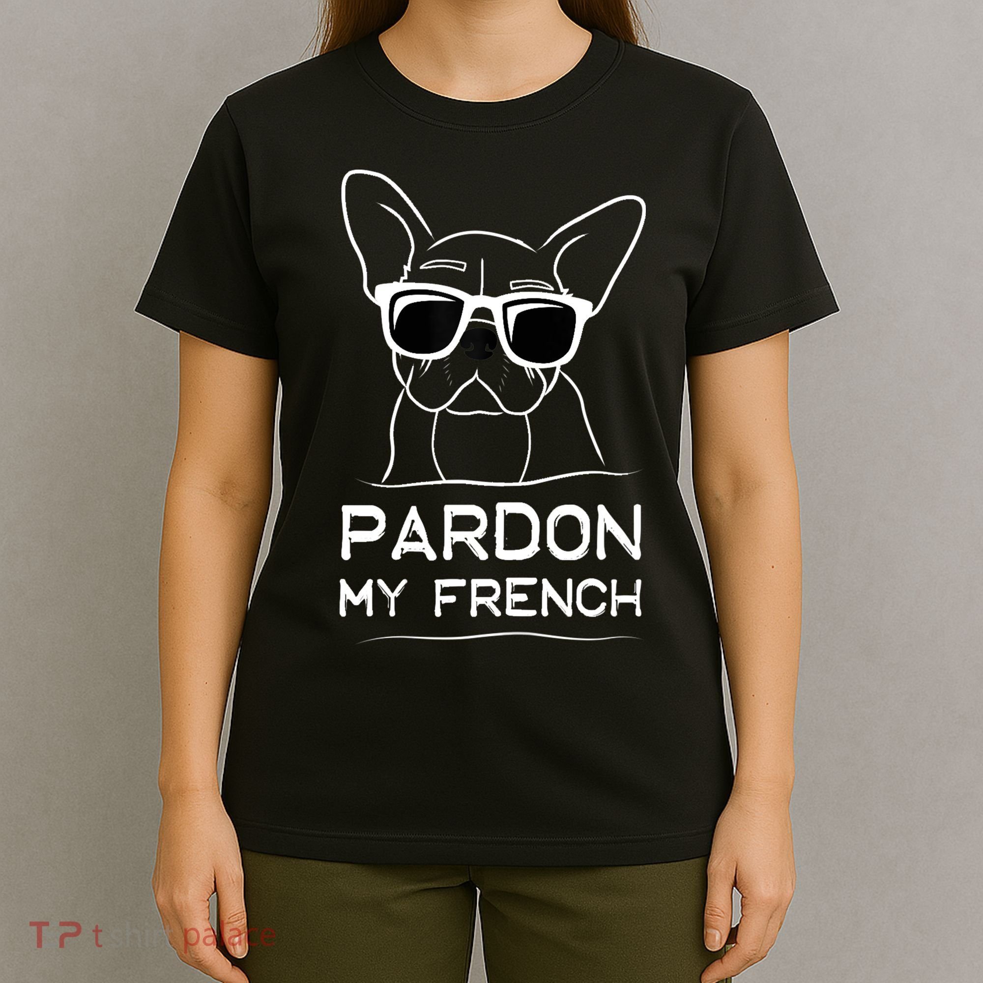 Pardon My French Tshirt Frenchie Bulldog T-Shirt