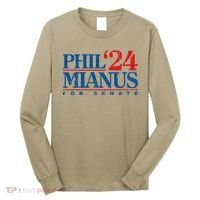 Phil Mianus For Senate 2024 Phil Mianus Election Long Sleeve Shirt thumb 0