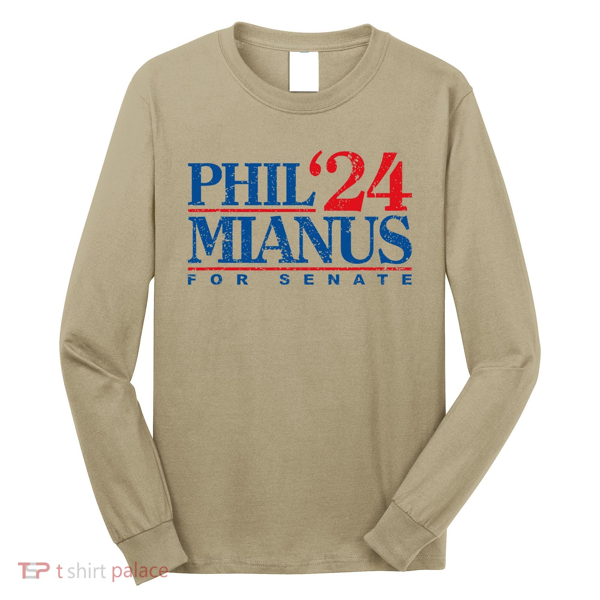 Phil Mianus For Senate 2024 Phil Mianus Election Long Sleeve Shirt