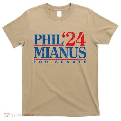 Phil Mianus For Senate 2024 Phil Mianus Election T-Shirt