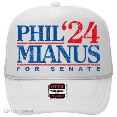 Phil Mianus For Senate 2024 Phil Mianus Election Hat