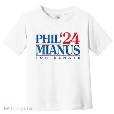 Phil Mianus For Senate 2024 Phil Mianus Election Toddler T-Shirt