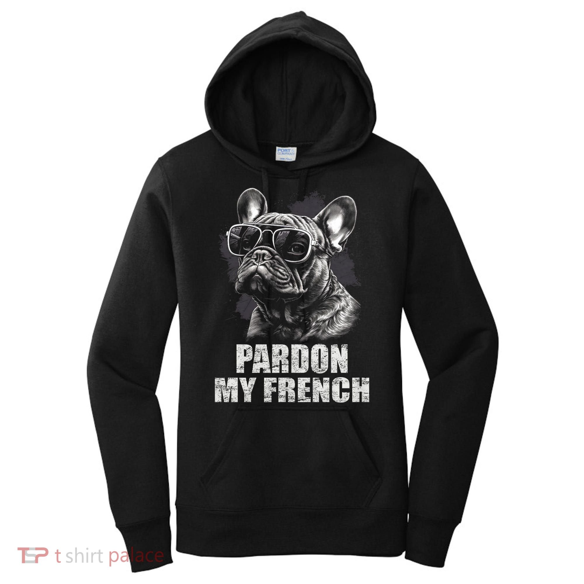 Pardon My French Bulldog Frenchie Lover Women's Hoodie