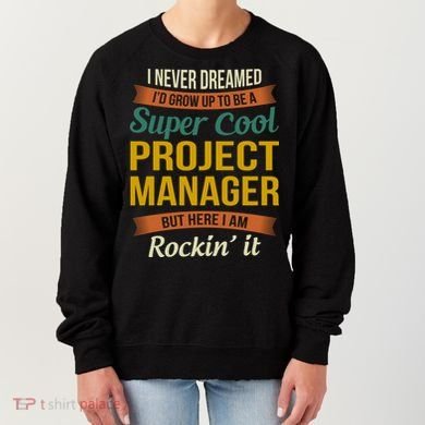 Project Manager Gift Funny Appreciation Gift Women's Sweatshirt
