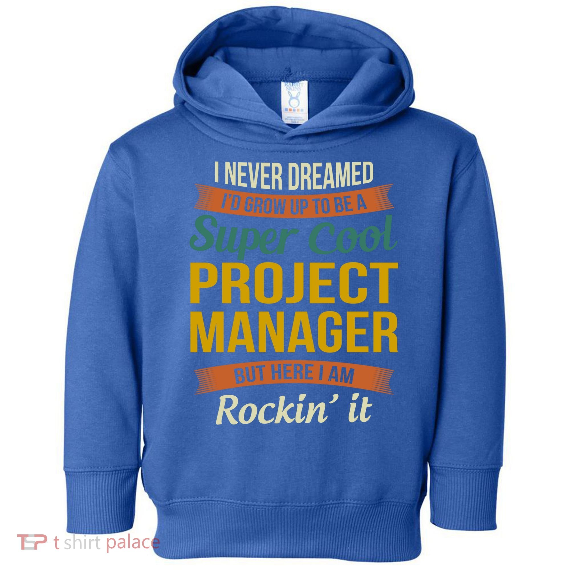 Project Manager Gift Funny Appreciation Gift Toddler Hoodie