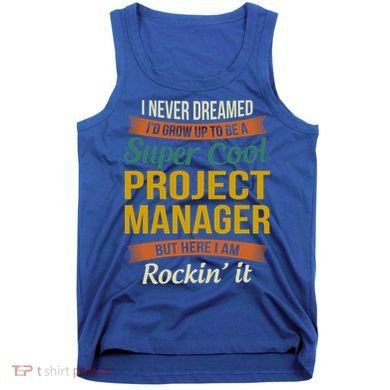 Project Manager Gift Funny Appreciation Gift Tank Top