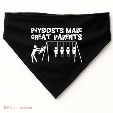 Physicists Make Great Parents Physicist Physics Funny Gift USA-Made Doggie Bandana