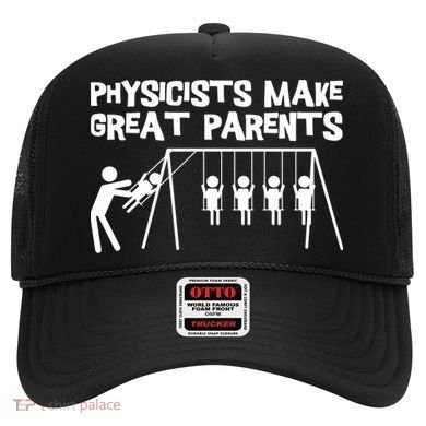 Physicists Make Great Parents Physicist Physics Funny Gift Hat