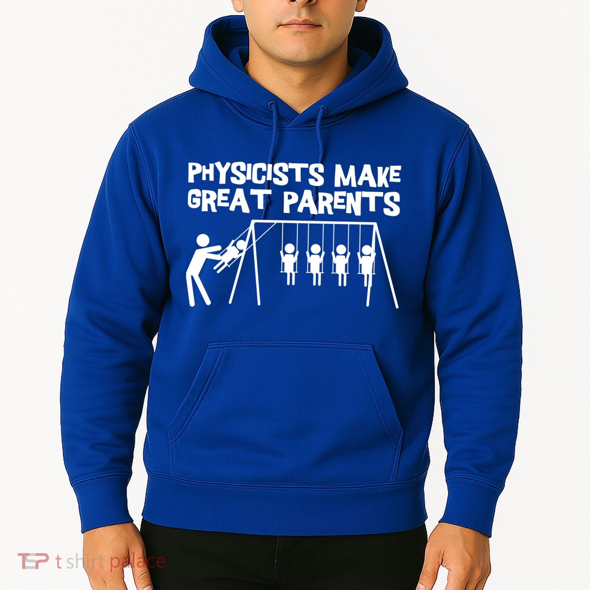 Physicists Make Great Parents Physicist Physics Funny Gift Hoodie