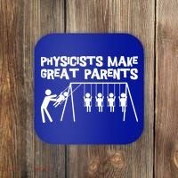 Physicists Make Great Parents Physicist Physics Funny Gift Coaster thumb 0