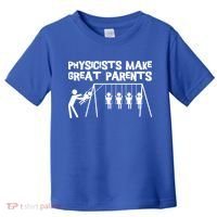 Physicists Make Great Parents Physicist Physics Funny Gift Toddler T-Shirt thumb 0