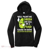 Paint Me Green And Call Me A Pickle Bitches Funny Women's Hoodie thumb 0