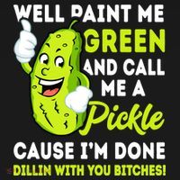 Paint Me Green And Call Me A Pickle Bitches Funny Women's Hoodie thumb 2