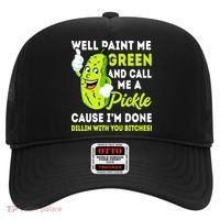 Paint Me Green And Call Me A Pickle Bitches Funny Hat thumb 0