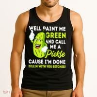 Paint Me Green And Call Me A Pickle Bitches Funny Tank Top thumb 3