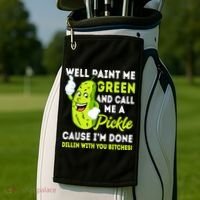 Paint Me Green And Call Me A Pickle Bitches Funny Golf Towel thumb 2