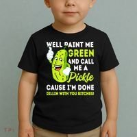 Paint Me Green And Call Me A Pickle Bitches Funny Toddler T-Shirt thumb 2