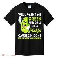 Paint Me Green And Call Me A Pickle Bitches Funny Kids T-Shirt thumb 0