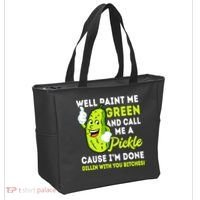 Paint Me Green And Call Me A Pickle Bitches Funny Tote Bag thumb 2