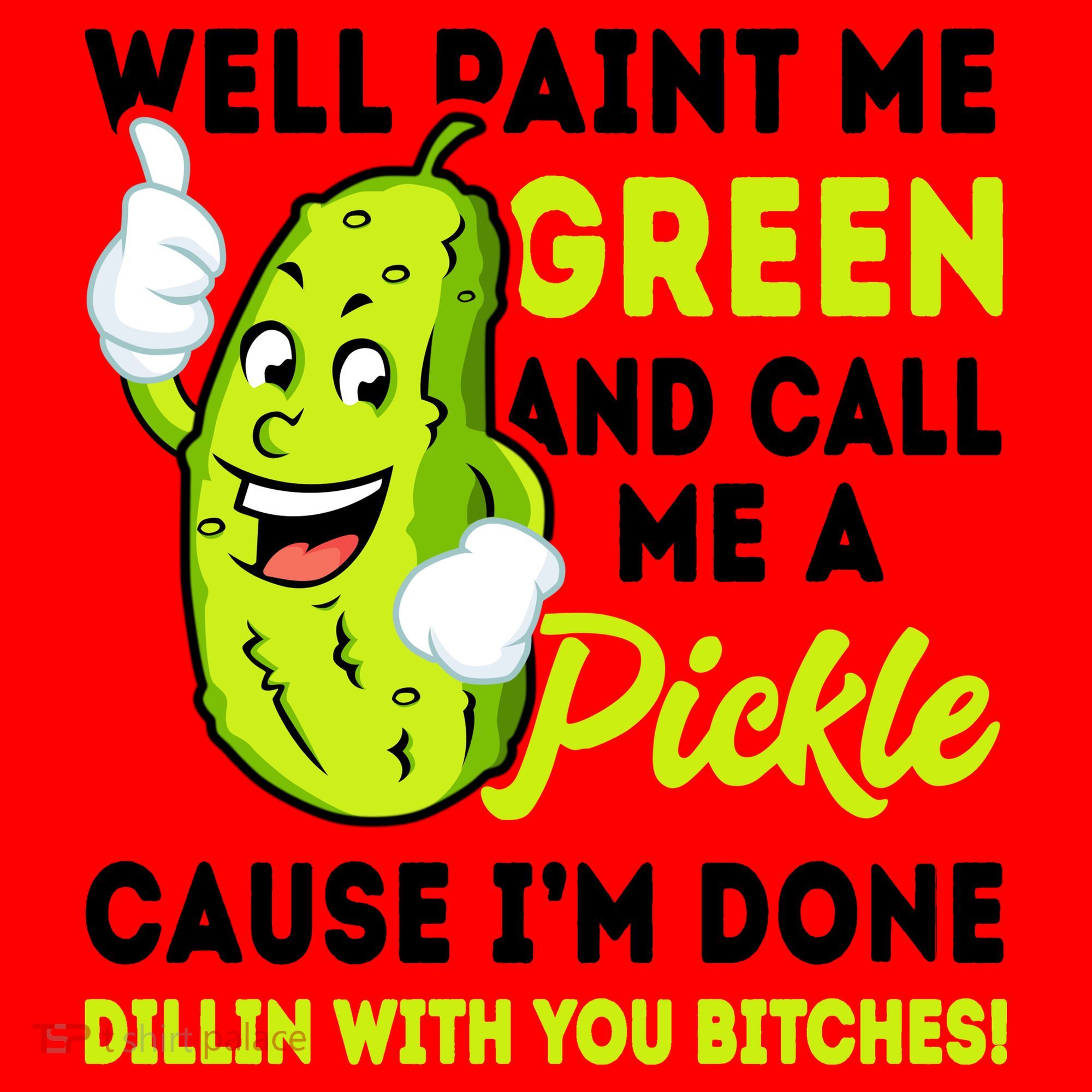 Paint Me Green And Call Me A Pickle Bitches Funny Santa Hat