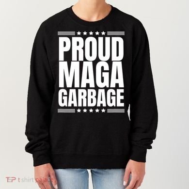 Proud Maga Garbage Trump Supporter Women's Sweatshirt