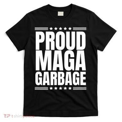 Proud Maga Garbage Trump Supporter T-Shirt