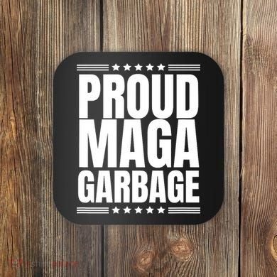 Proud Maga Garbage Trump Supporter Coaster
