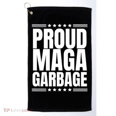 Proud Maga Garbage Trump Supporter Golf Towel
