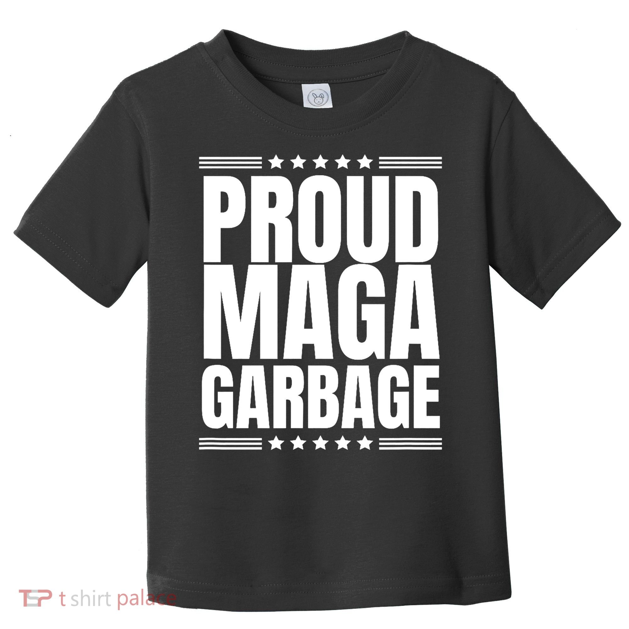 Proud Maga Garbage Trump Supporter Toddler T-Shirt