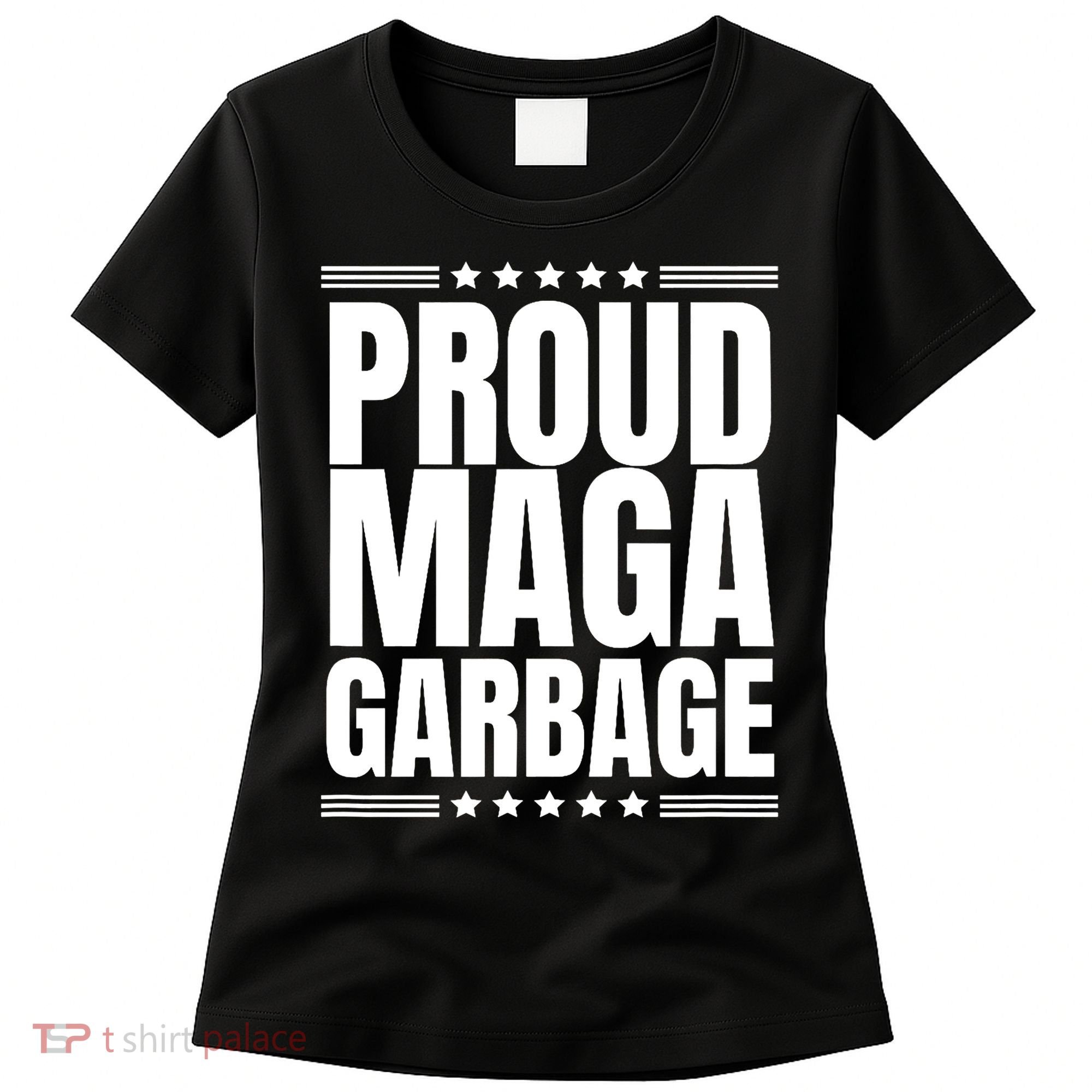Proud Maga Garbage Trump Supporter Women's T-Shirt