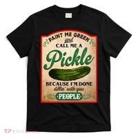 Paint Me Green And Call Me A Pickle Funny T-Shirt thumb 0