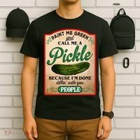 Paint Me Green And Call Me A Pickle Funny T-Shirt thumb 6