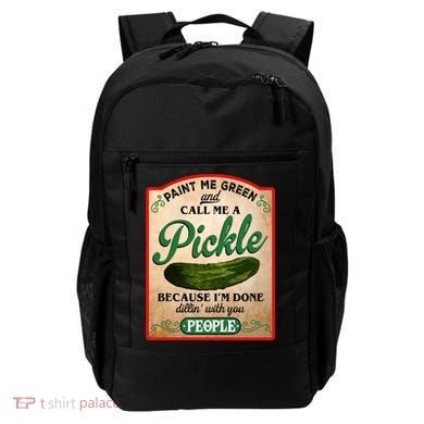 Paint Me Green And Call Me A Pickle Funny Backpack