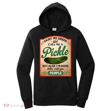 Paint Me Green And Call Me A Pickle Funny Women's Hoodie