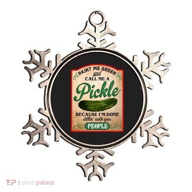 Paint Me Green And Call Me A Pickle Funny Ornament