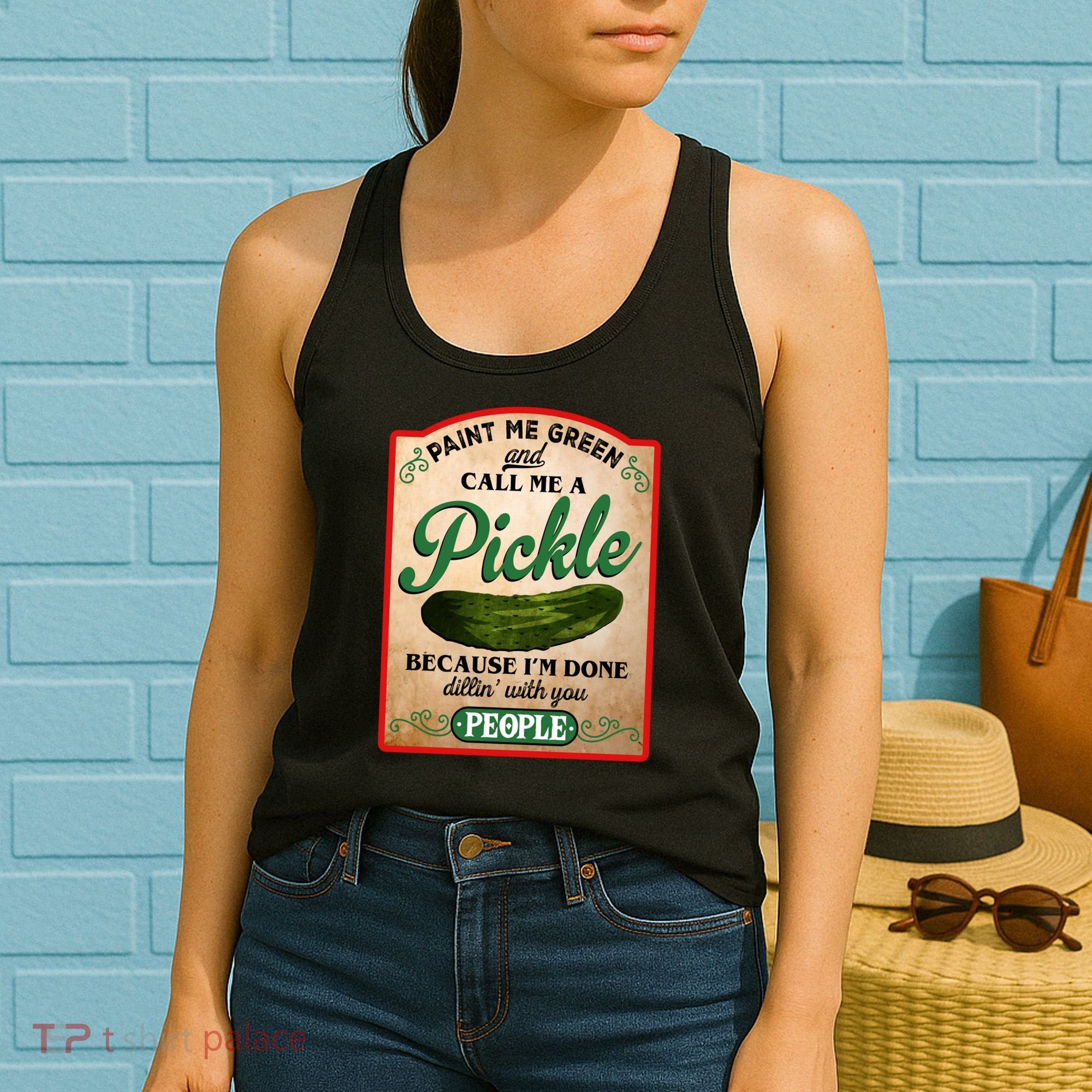 Paint Me Green And Call Me A Pickle Funny Women's Tank Top