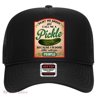 Paint Me Green And Call Me A Pickle Funny Hat
