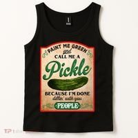 Paint Me Green And Call Me A Pickle Funny Tank Top thumb 2
