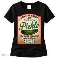 Paint Me Green And Call Me A Pickle Funny Women's T-Shirt thumb 0