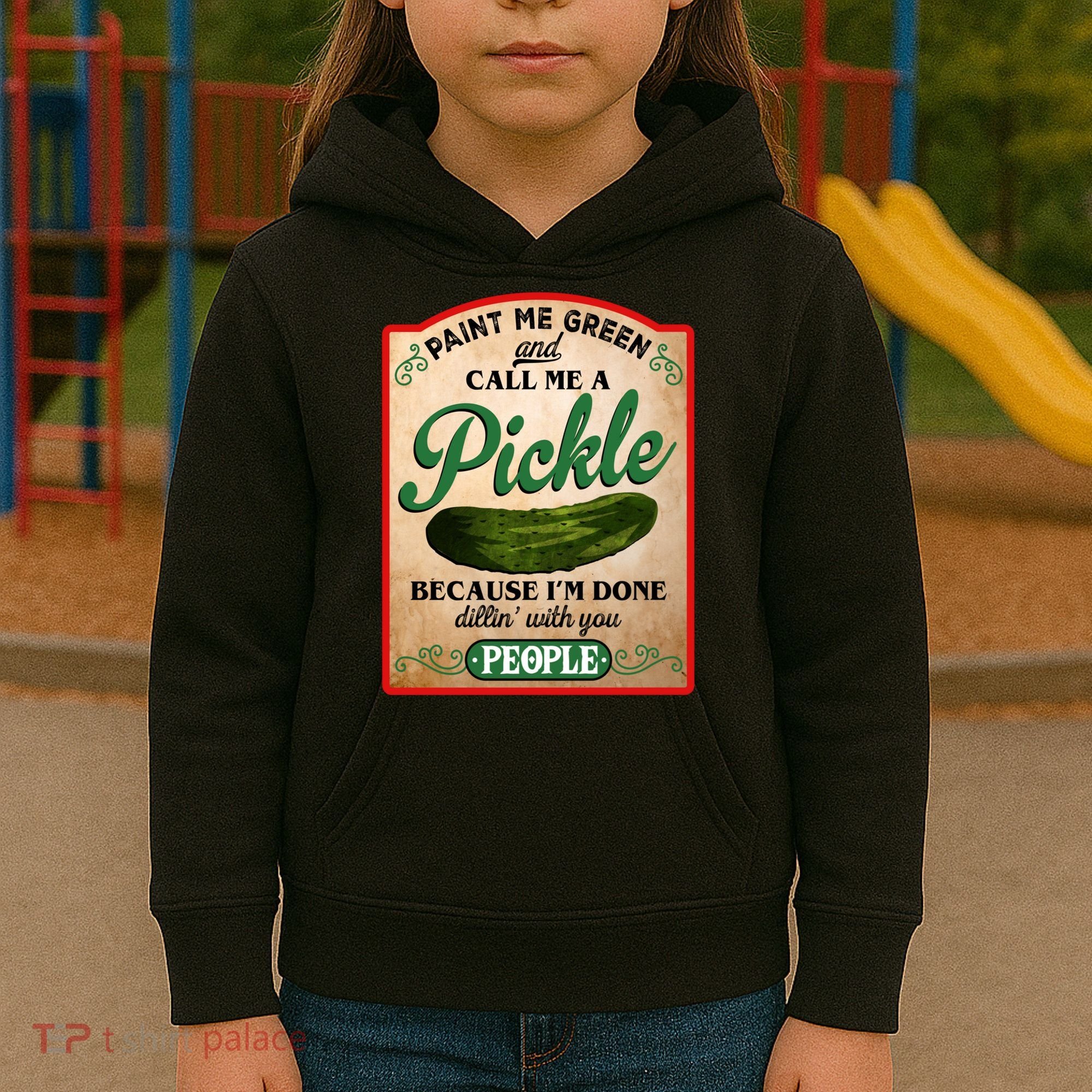 Paint Me Green And Call Me A Pickle Funny Kids Hoodie