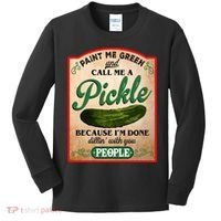 Paint Me Green And Call Me A Pickle Funny Kids Long Sleeve Shirt thumb 0