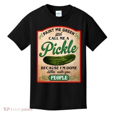 Paint Me Green And Call Me A Pickle Funny Kids T-Shirt