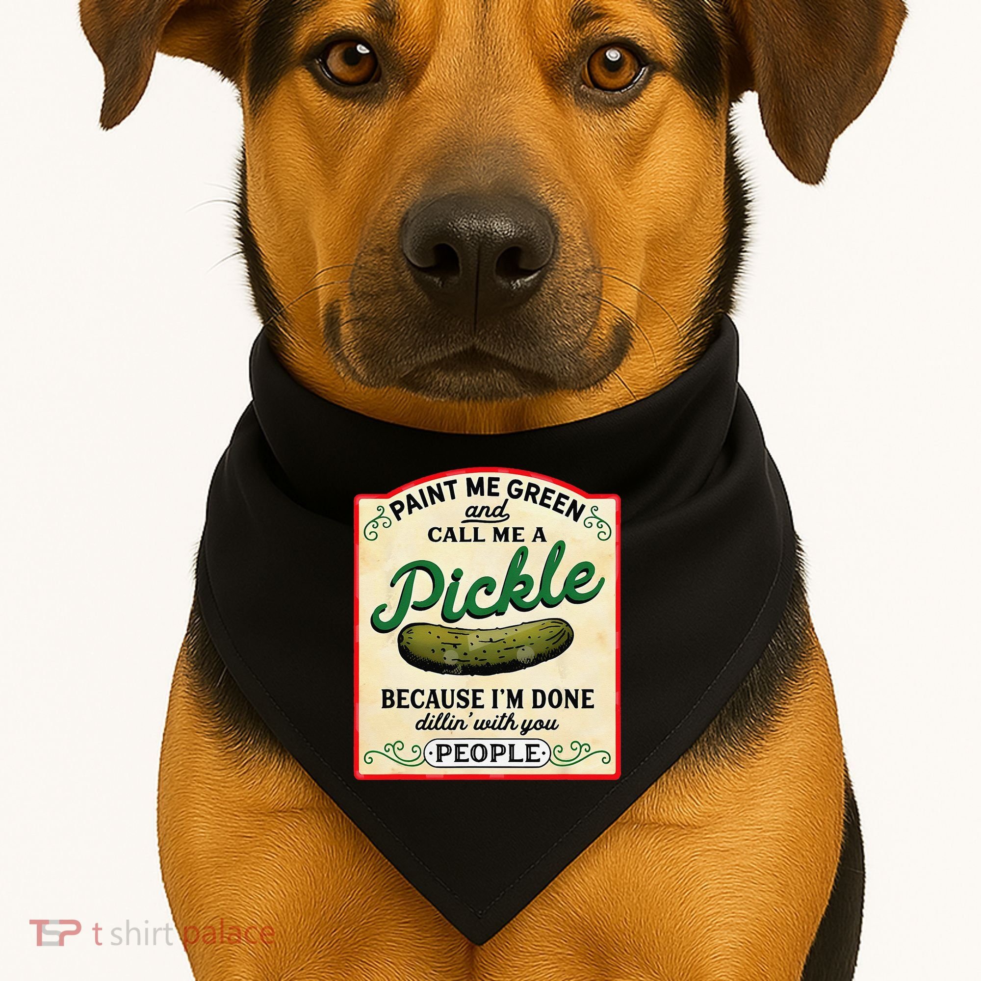 Paint Me Green And Call Me A Pickle Because I'm Done Dillin USA-Made Doggie Bandana